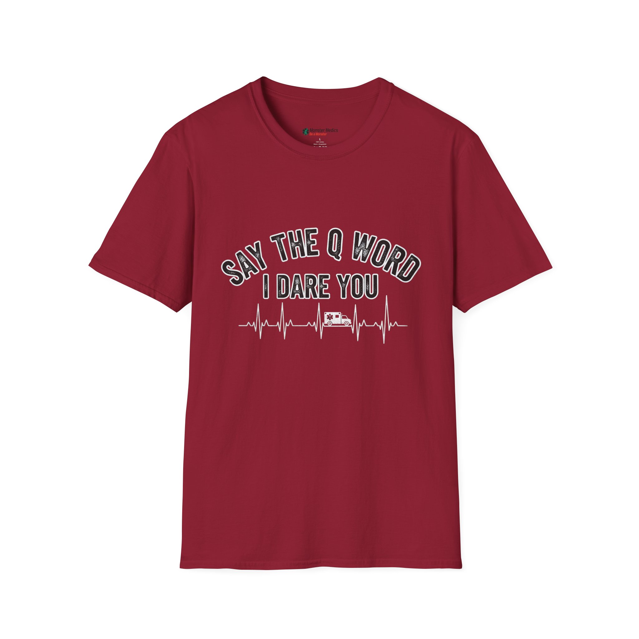 "Say the Q word" Funny EMS Tee - Image 5