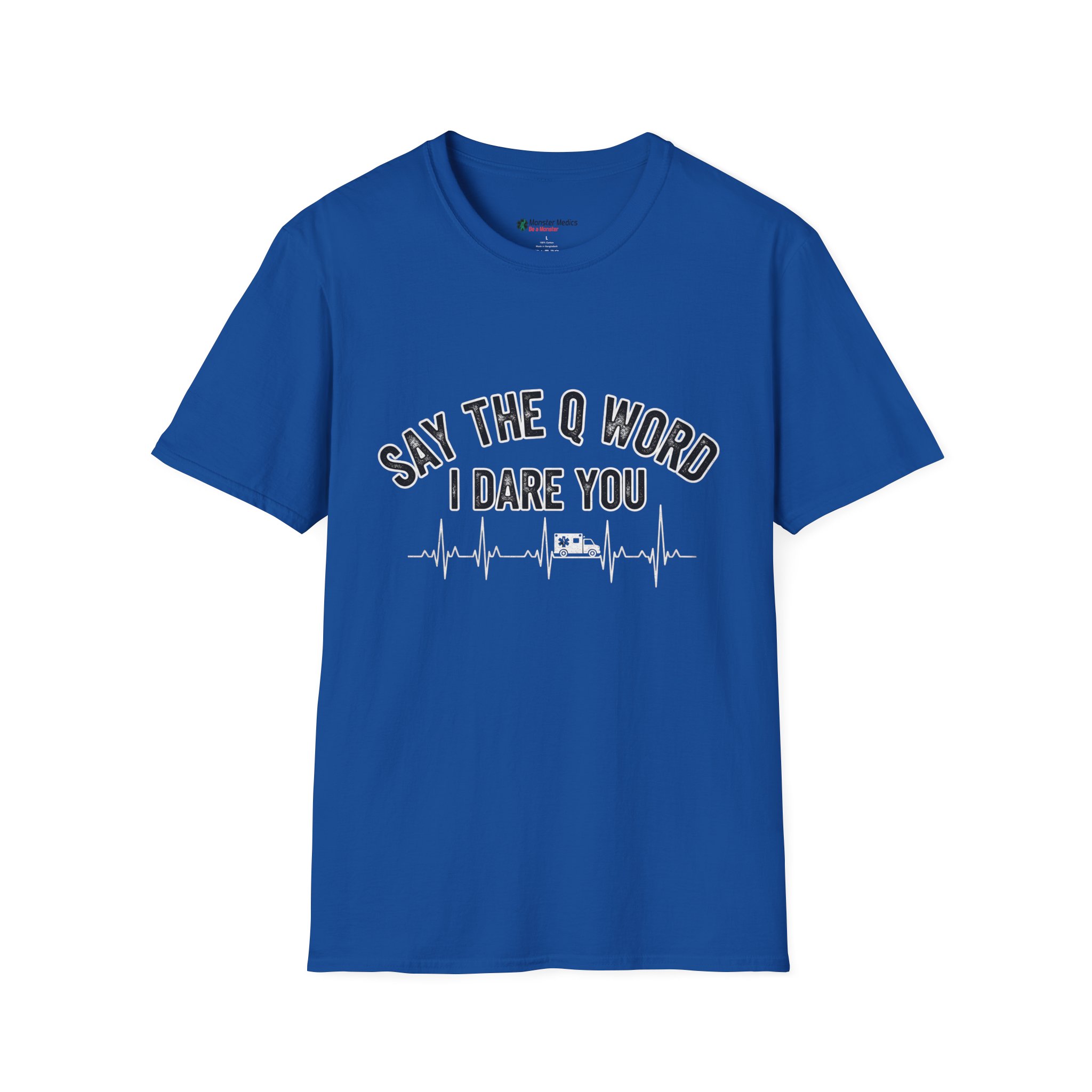 "Say the Q word" Funny EMS Tee - Image 2