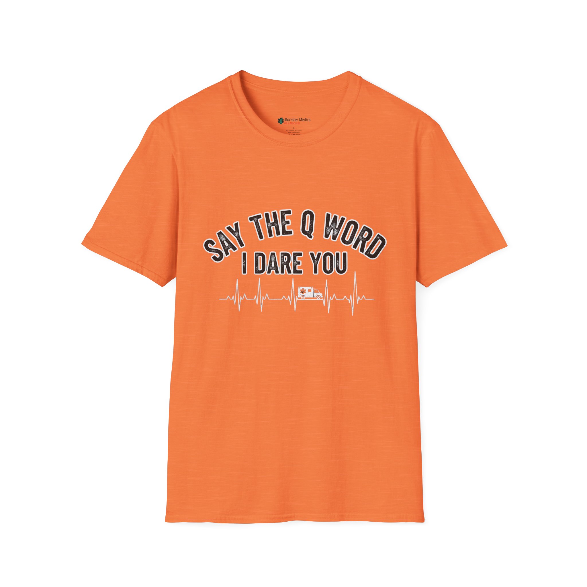 "Say the Q word" Funny EMS Tee - Image 4