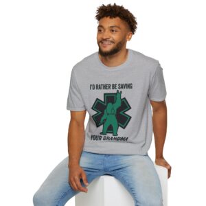 "I'd Rather Be Saving Your Grandma" Funny EMS Tee